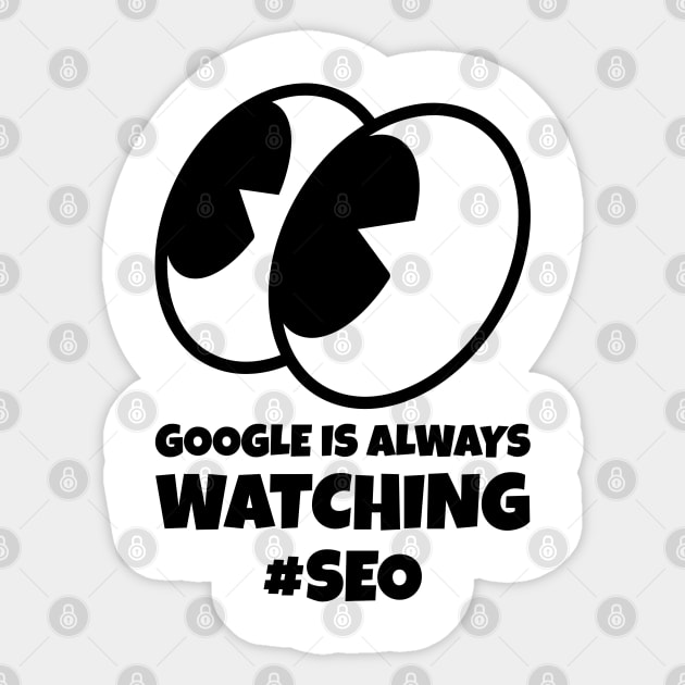 #SEO Google is Always Watching Sticker by ZB Designs